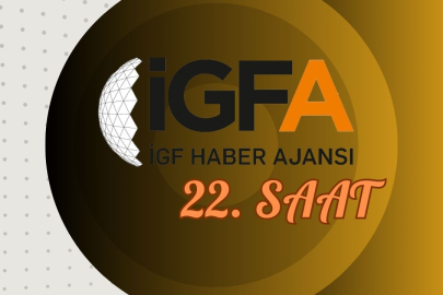 İGFA'da 22. Saat... 28 Ocak'25 Salı